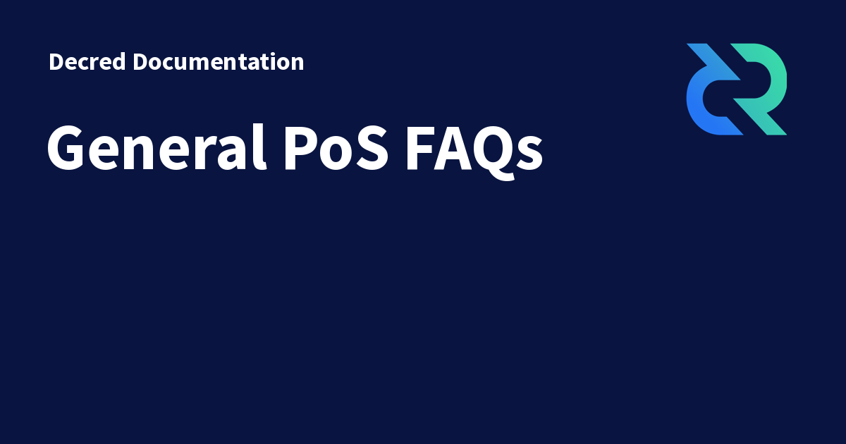 General PoS FAQs - Decred Documentation
