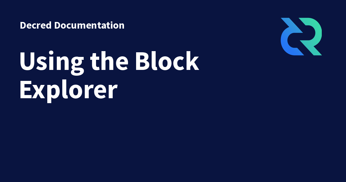Using the Block Explorer Decred Documentation