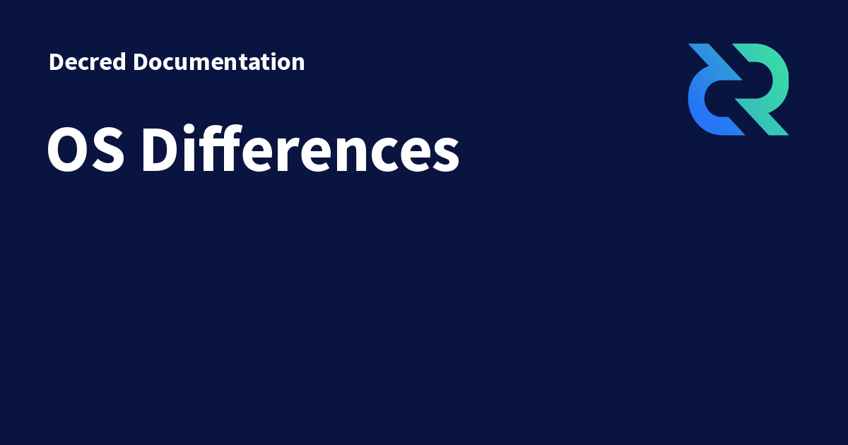 OS Differences - Decred Documentation